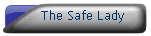 The Safe Lady